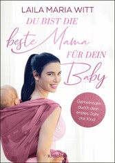 Du bist die beste Mama für dein Baby