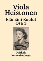 Elämäni koulut Osa 3