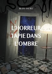 L&apos;horreur tapie dans l&apos;ombre