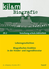 Lebensgeschichten: Biografisches Erzählen in der Kinder- und Jugendliteratur