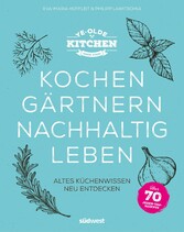 Ye Olde Kitchen - Kochen, gärtnern, nachhaltig leben