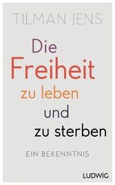 Die Freiheit zu leben - und zu sterben