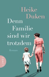 Denn Familie sind wir trotzdem