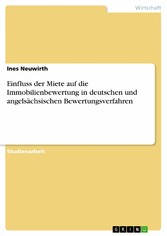 Einfluss der Miete auf die Immobilienbewertung in deutschen und angelsächsischen Bewertungsverfahren