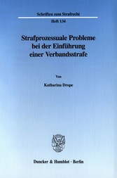 Strafprozessuale Probleme bei der Einführung einer Verbandsstrafe.