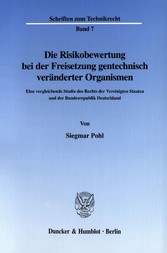 Die Risikobewertung bei der Freisetzung gentechnisch veränderter Organismen.