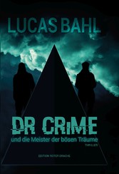 Dr Crime und die Meister der bösen Träume