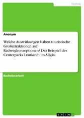 Welche Auswirkungen haben touristische Großattraktionen auf Radwegkonzeptionen? Das Beispiel des Centerparks Leutkirch im Allgäu