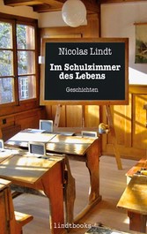 Im Schulzimmer des Lebens