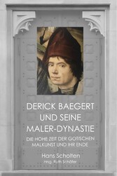 Derick Baegert und seine Maler-Dynastie