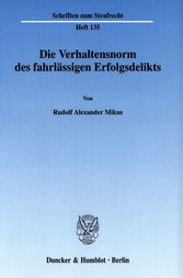 Die Verhaltensnorm des fahrlässigen Erfolgsdelikts.