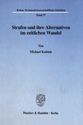 Strafen und ihre Alternativen im zeitlichen Wandel.