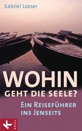 Wohin geht die Seele?