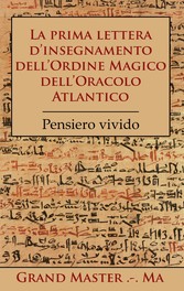 La prima lettera d&apos;insegnamento dell&apos;Ordine Magico dell&apos;Oracolo Atlantico