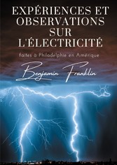 Expériences et observations sur l&apos;électricité