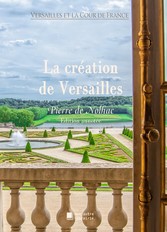 La création de Versailles