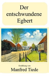 Der entschwundene Egbert