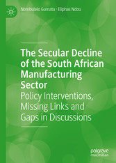 The Secular Decline of the South African Manufacturing Sector