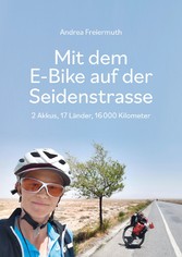 Mit dem E-Bike auf der Seidenstrasse