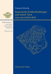 Staatsrituale, Festbeschreibungen und weitere Texte zum assyrischen Kult