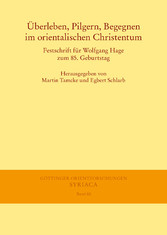 Überleben, Pilgern, Begegnen im orientalischen Christentum