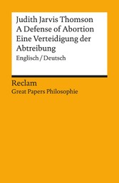 A Defense of Abortion / Eine Verteidigung der Abtreibung (Englisch/Deutsch)