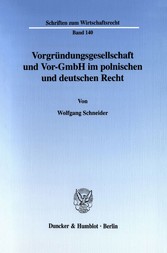 Vorgründungsgesellschaft und Vor-GmbH im polnischen und deutschen Recht.