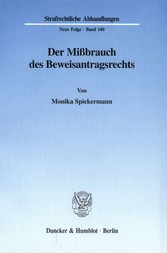 Der Mißbrauch des Beweisantragsrechts.