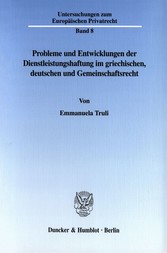 Probleme und Entwicklungen der Dienstleistungshaftung im griechischen, deutschen und Gemeinschaftsrecht.