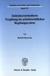 Aktienkursorientierte Vergütung im arbeitsrechtlichen Regelungssystem.