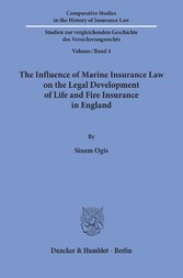 The Influence of Marine Insurance Law on the Legal Development of Life and Fire Insurance in England.