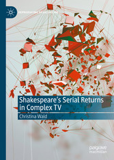 Shakespeare's Serial Returns in Complex TV