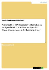 Was macht Top-Performer in Unternehmen im Sportbereich aus? Eine Analyse der (Kern-)Kompetenzen der Leistungsträger