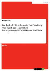 Die Rolle der Revolution in der Einleitung 'Zur Kritik der Hegelschen Rechtsphilosophie' (1844) von Karl Marx