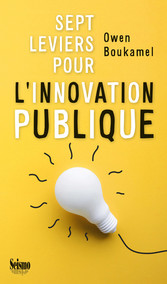 Sept leviers pour l'innovation publique