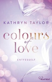 Colours of Love - Entfesselt