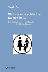 Weil sie eine schlechte Mutter ist ...