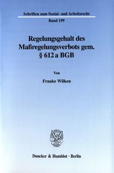 Regelungsgehalt des Maßregelungsverbots gem. § 612 a BGB.