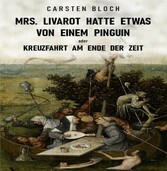 Mrs. Livarot hatte etwas von einem Pinguin oder Kreuzfahrt am Ende der Zeit