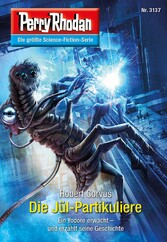 Perry Rhodan 3137: Die Jül-Partikuliere