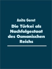 Die Türkei als Nachfolgestaat des Osmanischen Reichs