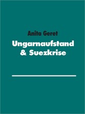 Ungarnaufstand & Suezkrise