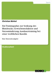 Ein Trainingsplan zur Senkung des Blutdrucks, Gewichtsreduktion und Stressminderung. Ausdauertraining bei einer weiblichen Kundin