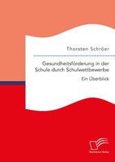 Gesundheitsförderung in der Schule durch Schulwettbewerbe: Ein Überblick