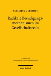 Radikale Beendigungsmechanismen im Gesellschaftsrecht