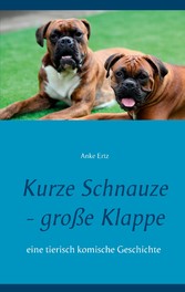 Kurze Schnauze - große Klappe