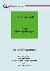 Der Schulthei&#xDF; von Gro&#xDF;fischlingen