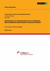 Entwicklung von Sprachassistenten als intelligente Mensch-Maschine-Schnittstelle im Business-Kontext