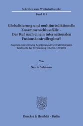 Globalisierung und multijurisdiktionelle Zusammenschlussfälle - Der Ruf nach einem internationalen Fusionskontrollregime?