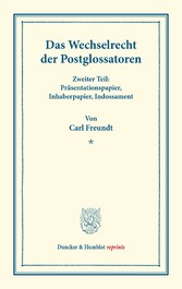 Das Wechselrecht der Postglossatoren.